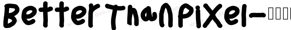 Better Than Pixel字体转换